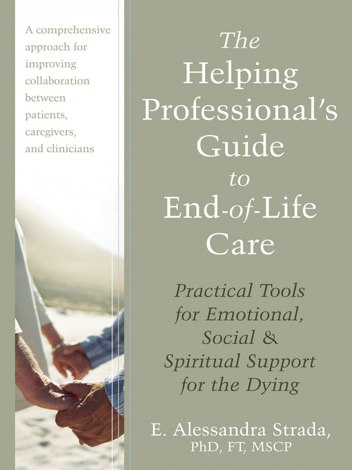 Title details for The Helping Professional's Guide to End-of-Life Care by E. Alessandra Strada - Available